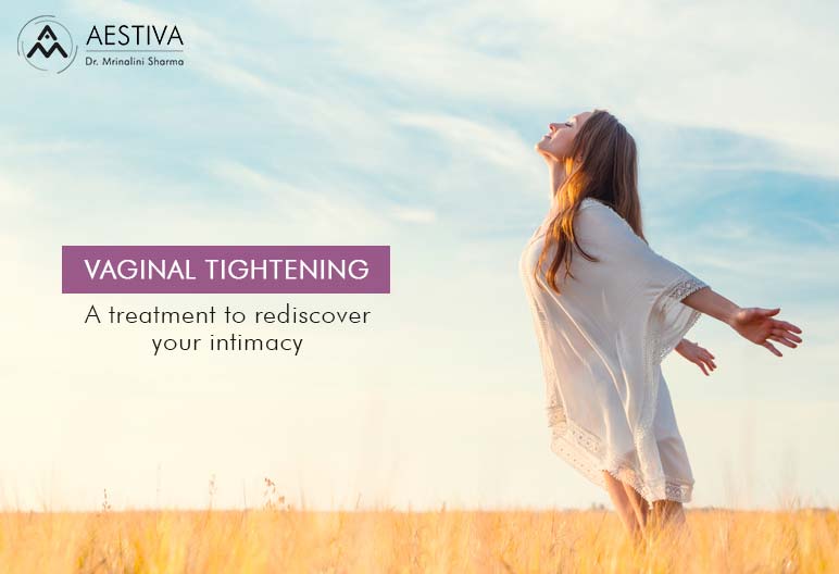 Vaginal Tightening – A Treatment To Rediscover Your Intimacy